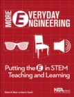 Image for More everyday engineering  : putting the E in STEM teaching and learning
