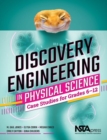 Image for Discovery Engineering in Physical Science : Case Studies for Grades 6-12