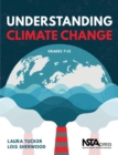 Image for Understanding Climate Change : Grades 7 – 12