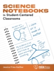 Image for Science Notebooks in Student-Centered Classrooms