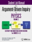 Image for Student Lab Manual for Argument-Driven Inquiry in Physics, Volume 2 : Electricity and Magnetism Lab Investigations for Grades 9–12