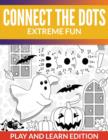 Image for Connect The Dots Extreme Fun : Play and Learn Edition