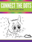 Image for Connect The Dots : Play and Learn Edition