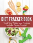 Image for Diet Tracker Book : Track Your Weight Loss Progress (includes Calorie Counter)