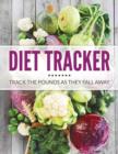 Image for Diet Tracker : Track The Pounds As They Fall Away