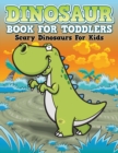 Image for Dinosaur Coloring Book For Toddlers : Scary Dinosaurs For Kids