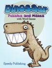 Image for Dinosaur Puzzles and Mazes with Word Games