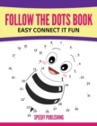 Image for Follow The Dots Book Easy Connect It Fun