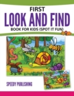 Image for First Look And Find Book For Kids : (Spot It Fun)