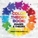 Image for Color Theory Book : Images &amp; Theory