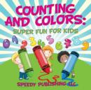 Image for Counting And Colors : Super Fun For Kids
