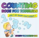 Image for Counting Book For Toddlers : Yes! My Baby Can Count!