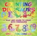 Image for Counting Dinosaurs : Play and Learn to Count with Dinosaurs