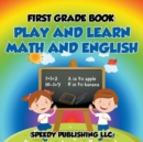 Image for First Grade Book : Play and Learn Math and English
