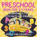 Image for Preschool Book For 2-4 Years : Learning is Fun with Math and English