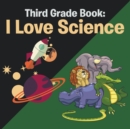 Image for Third Grade Book : I Love Science