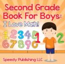 Image for Second Grade Book For Boys : I Love Math!