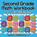 Image for Second Grade Math Workbook : Let&#39;s Start Multiplication