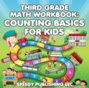 Image for Third Grade Math Workbook : Counting Basics for Kids