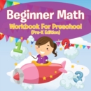 Image for Beginner Math Workbook For Preschool (Pre-K Edition)