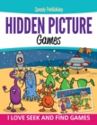 Image for Hidden Picture Games : I Love Seek And Find Games