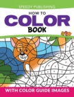 Image for How To Color Book : With Color Guide Images