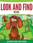 Image for Look And Find Book : Super Fun For Kids