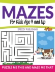 Image for Mazes For Kids Age 4 and Up : Puzzle Me This and Maze Me That