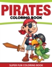 Image for Pirates Coloring Book : Super Fun Coloring Book