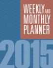 Image for Weekly And Monthly Planner 2015