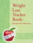 Image for Weight Loss Tracker Book : Record Daily Milestones