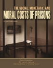 Image for Social, Monetary, And Moral Costs of Prisons