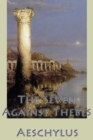 Image for The Seven Against Thebes.