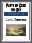 Image for Plays of Gods and Men