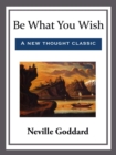 Image for Be What You Wish
