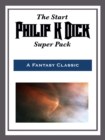 Image for The Start Philip K. Dick Super Pack