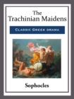 Image for The Trachinian Maidens.