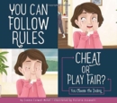 Image for You Can Follow the Rules: Cheat or Play Fair?