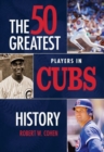 Image for 50 greatest players in Cubs history