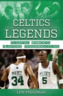 Image for Celtics legends  : pivotal moments, players, and personalities