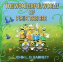 Image for The Wonderful World of Friz the Bee