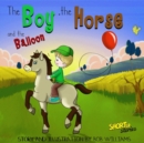 Image for The Boy, the Horse, and the Balloon
