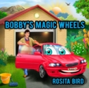 Image for Bobby&#39;s Magic Wheels