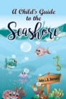 Image for A Child&#39;s Guide to the Seashore