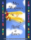 Image for Mrs. Watson&#39;s Flight of Fancy, Colouring Book