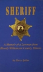 Image for Sheriff : A Memoir of a Lawman from Bloody Williamson County, Illinois