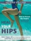 Image for Heal Your Hips, Second Edition : How to Prevent Hip Surgery and What to Do If You Need It