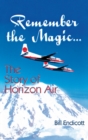 Image for Remember the Magic..: The Story of Horizon Air
