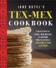Image for Jane Butel&#39;s Tex-Mex Cookbook : Classic Recipes of Texas, New Mexico, and Arizona