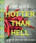 Image for Jane Butel&#39;s Hotter than Hell Cookbook : Hot and Spicy Dishes from Around the World